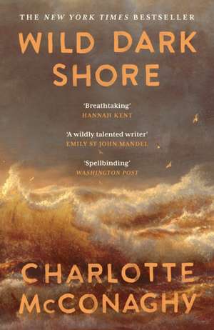 Wild Dark Shore de Charlotte McConaghy