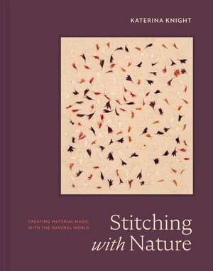 Stitching with Nature de Katerina Knight