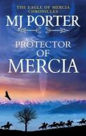 Protector of Mercia de Mj Porter