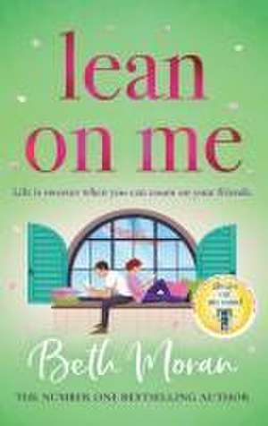 Lean On Me de Beth Moran