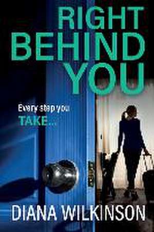 Right Behind You de Diana Wilkinson
