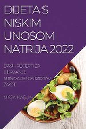 DIJETA S NISKIM UNOSOM NATRIJA 2022 de Maja Kasun