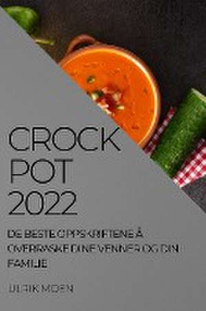 CROCK POT 2022 de Ulrik Moen