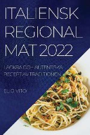 ITALIENSK REGIONAL MAT 2022 de Elio Vito