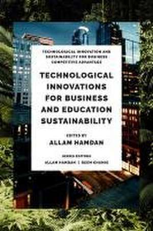 Technological Innovations for Business, Education and Sustainability de Allam Hamdan