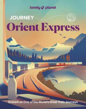 Journey Orient Express de Lonely Planet