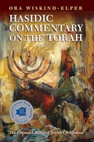 Hasidic Commentary on the Torah de Ora Wiskind–elper