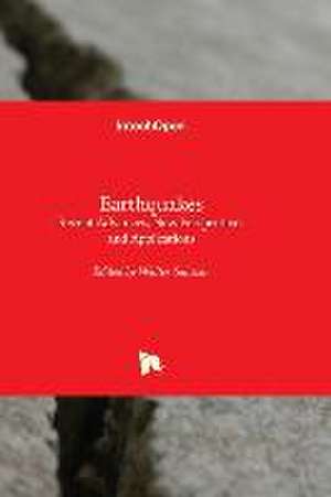 Earthquakes - Recent Advances, New Perspectives and Applications de Walter Salazar