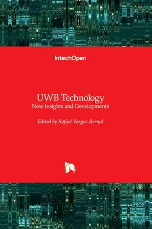 UWB Technology - New Insights and Developments de Rafael Vargas-Bernal