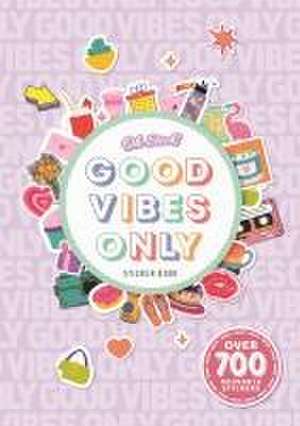 Oh Stick! Good Vibes Only Sticker Book de Igloobooks