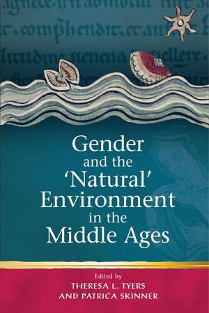 Gender and the ''Natural' Environment in the Middle Ages de Theresa L. Tyers