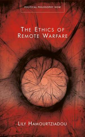 The Ethics of Remote Warfare de Lily Hamourtziadou