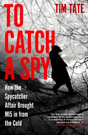 To Catch a Spy de Tim Tate