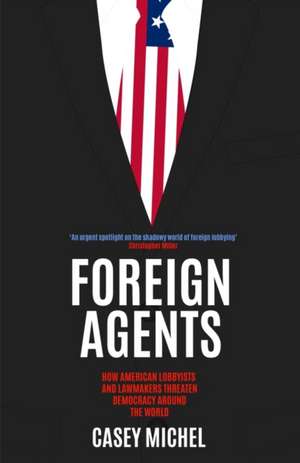 Foreign Agents de Casey Michel