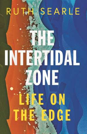 The Intertidal Zone de Ruth Searle