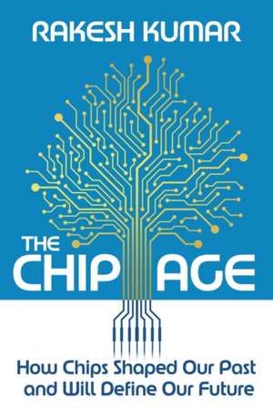 The Chip Age de Rakesh Kumar