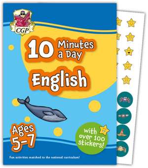 10 Minutes a Day English for Ages 5-7 (with over 100 stickers) de Cgp Books