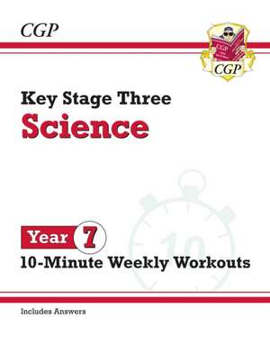 New KS3 Year 7 Science 10-Minute Weekly Workouts (includes answers) de Cgp Books