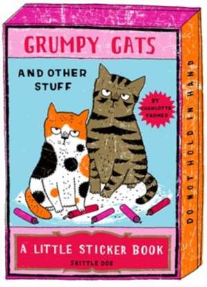 Grumpy Cats and Other Stuff de Charlotte Farmer