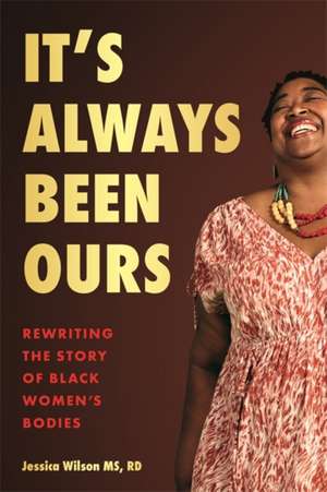 It's Always Been Ours de Jessica Wilson