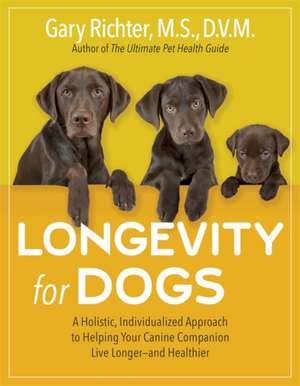 Longevity for Dogs de Gary Richter