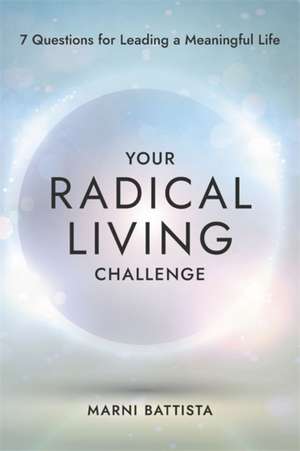 Your Radical Living Challenge de Marni Battista