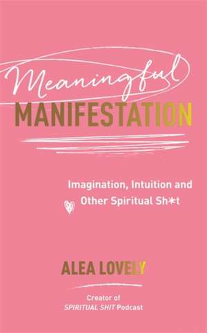 Meaningful Manifestation de Alea Lovely