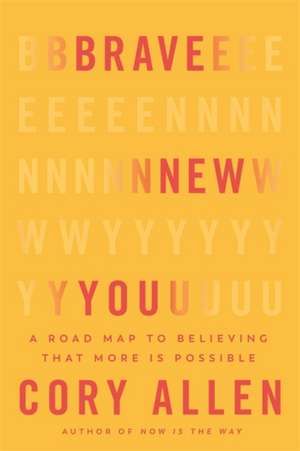 Brave New You de Cory Allen