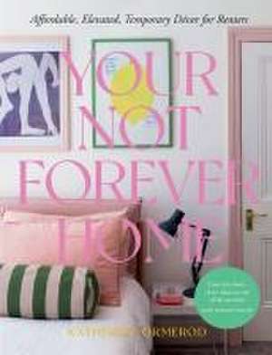 Your Not-Forever Home de Ormerod Katherine