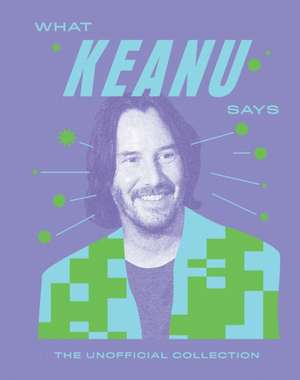 What Keanu Says de Quadrille Quadrille Quadrille