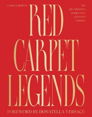 Red Carpet Legends de Camilla Morton