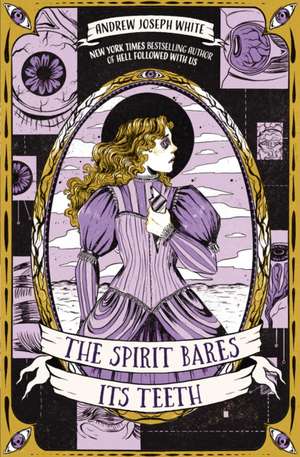 The Spirit Bares Its Teeth de Andrew Joseph White