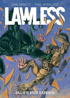 Lawless Book Five: Ballots Over Badrock de Dan Abnett