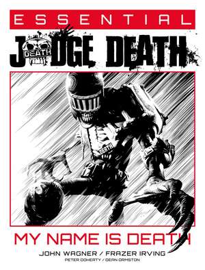 Essential Judge Death: My Name Is Death de John Wagner