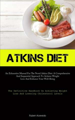 Atkins Diet de Ruben Acevedo