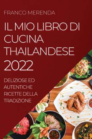 IL MIO LIBRO DI CUCINA THAILANDESE 2022 de Franco Merenda