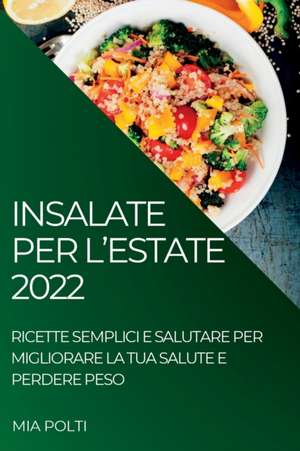 INSALATE PER L'ESTATE 2022 de Mia Polti