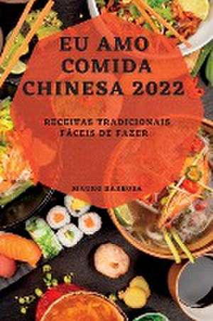 EU AMO COMIDA CHINESA 2022 de Mauro Barbosa