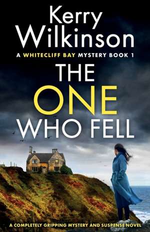 The One Who Fell de Kerry Wilkinson