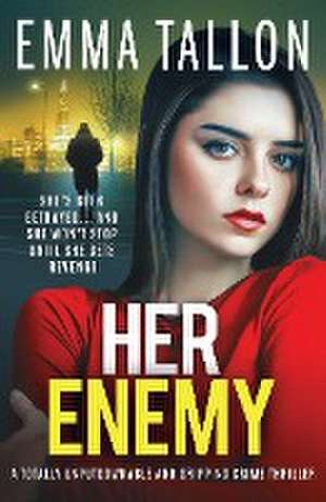 Her Enemy de Emma Tallon