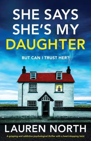 She Says She's My Daughter de Lauren North