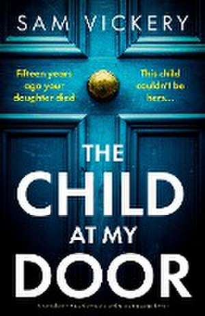 The Child at My Door de Sam Vickery