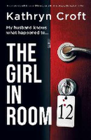 The Girl in Room 12 de Kathryn Croft