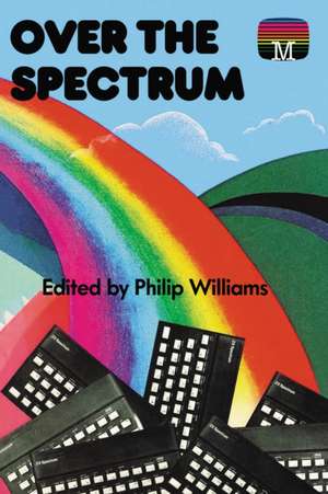 Over the Spectrum de Philip Williams