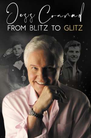 From Blitz to Glitz de Jess Conrad