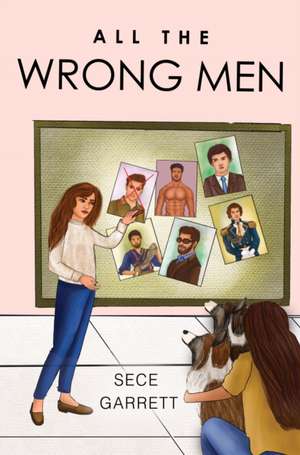 All the Wrong Men de Sece Garrett