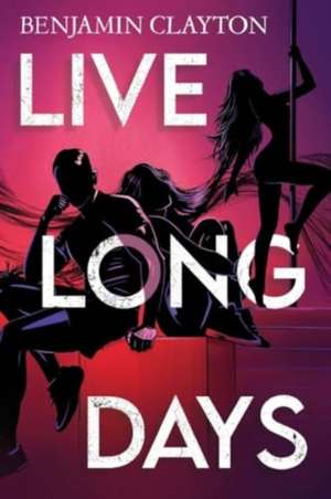 Live Long Days de Benjamin Clayton