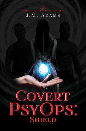 Covert PsyOps de J. M. Adams