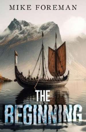 The Beginning de Mike Foreman