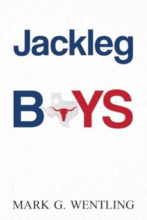 Jackleg Boys de Mark G. Wentling